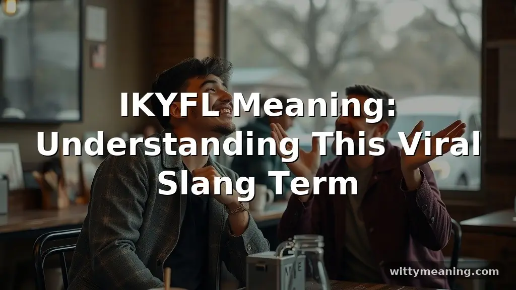ikyfl meaning