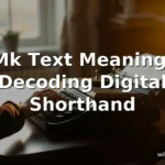 mk text meaning