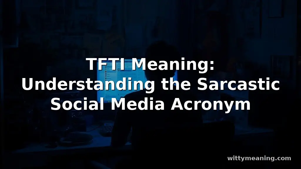 tfti meaning