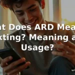 what does ard mean in texting