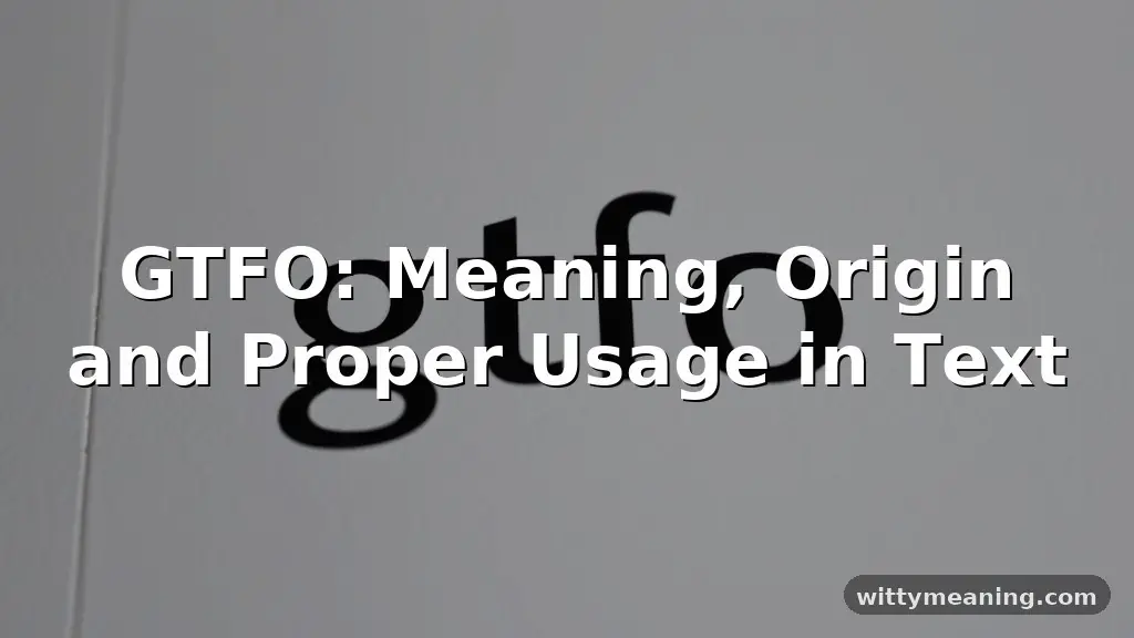 what does gtfo mean in text