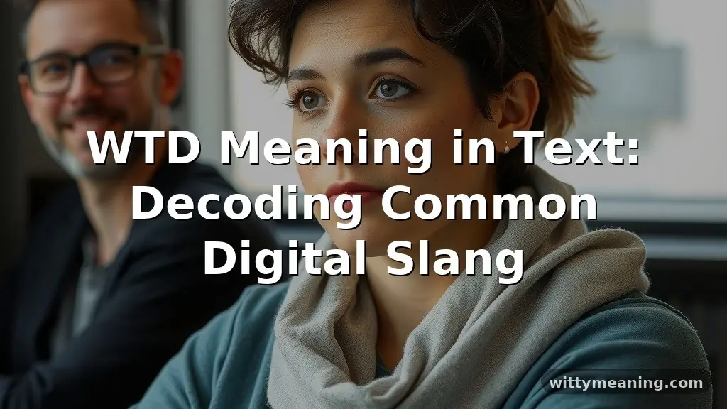 wtd meaning in text
