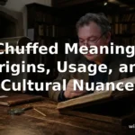chuffed meaning