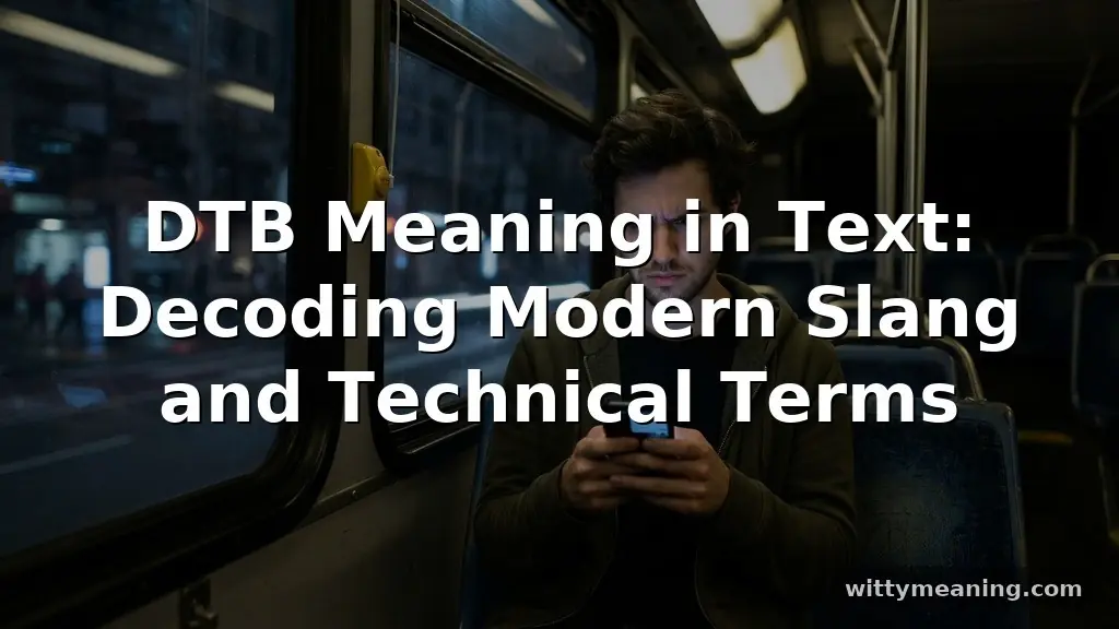 dtb meaning in text