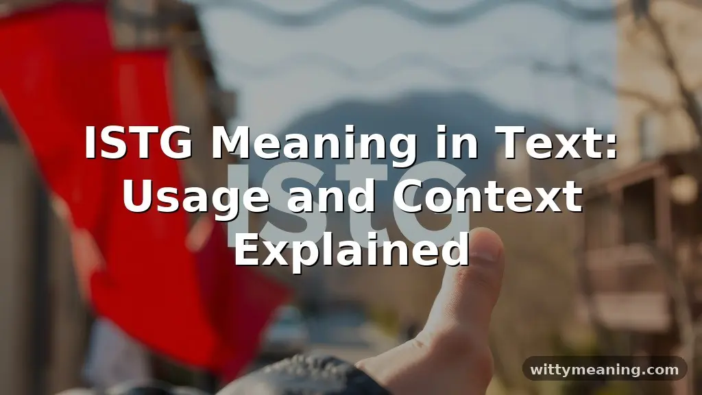 istg meaning in text