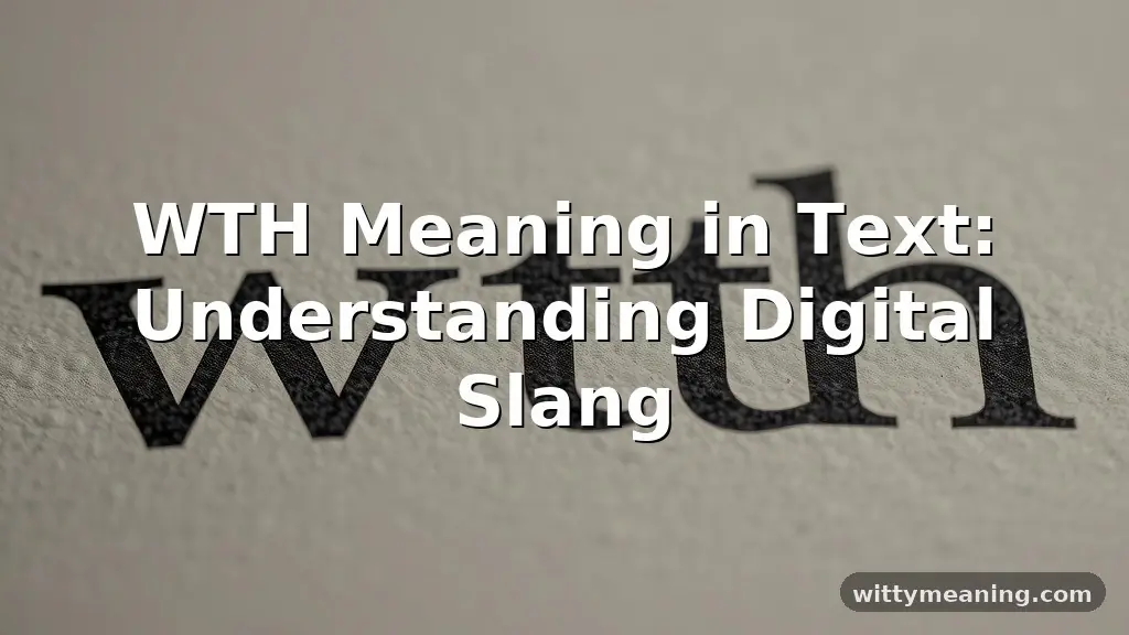 wth meaning in text